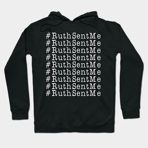 Ruth Sent Me ruth bader ginsburg gifts Hoodie by Gaming champion